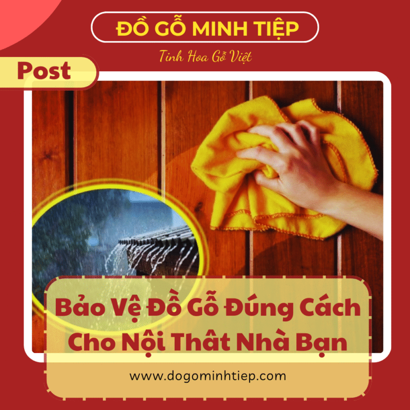 bảo vệ đồ gỗ cho nội thất nhà bạn