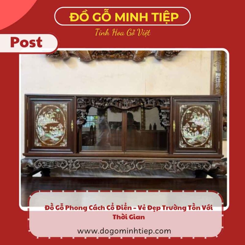 Đồ Gỗ Phong Cách Cổ Điển