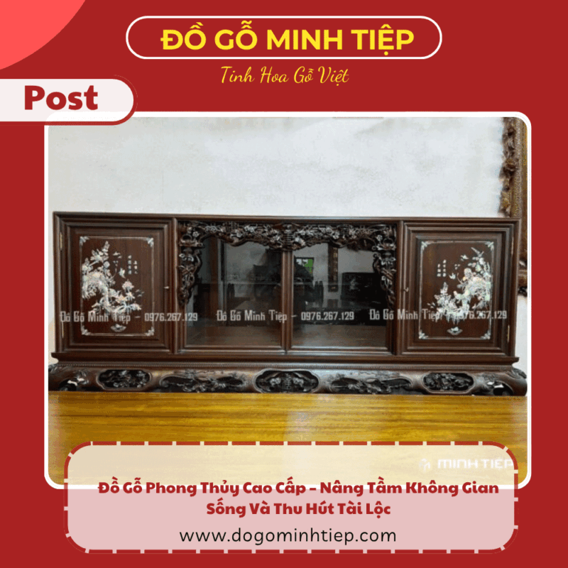Đồ Gỗ Phong Thủy Cao Cấp